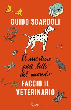 Cover Il mestiere più bello del mondo. Faccio il veterinario