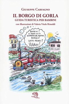 Il borgo di Gorla. Guida turistica per bambini - Carfagno, Giuseppe
