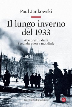Il lungo inverno del 1933. Alle origini della seconda guerra mondiale - Jankowski, Paul Il lungo inverno del 1933. Alle origini della seconda guerra mondiale - Jankowski, Paul