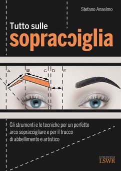 Cover Tutto sulle sopracciglia. Gli strumenti e le tecniche per un perfetto arco sopraccigliare e per il trucco di abbellimento e artistico