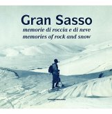 Gran Sasso. Memorie di roccia e di neve-Memories of Rock and Snow. Dalla Collezione Luca Angeletti, L'Aquila