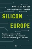 Silicon Europe. La grande avventura della microelettronica e di un'azienda italofrancese che fa girare il mondo