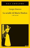 Lo scialle di Marie Dudon e altri racconti Lo scialle di Marie Dudon e altri racconti