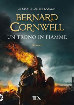 Un trono in fiamme. Le storie dei re sassoni - Cornwell, Bernard