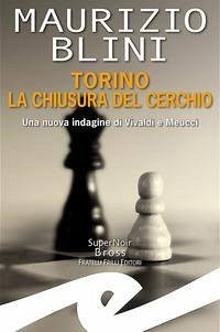 Cover Torino. La chiusura del cerchio. Una nuova indagine di Vivaldi e Meucci