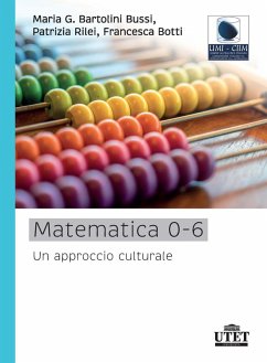 Matematica 0-6. Un approccio culturale - Bartolini Bussi, Maria Giuseppina; Rilei, Patrizia; Botti, Francesca