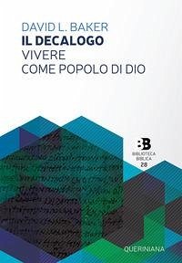 Il decalogo. Vivere come popolo di Dio - Baker, David L. Il decalogo. Vivere come popolo di Dio - Baker, David L.