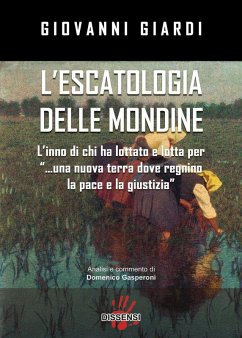 Cover L' escatologia delle mondine. L'inno di chi ha lottato e lotta per '...una nuova terra dove regnino la pace e la giustizia'