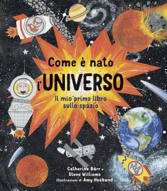 Cover Come è nato l'universo. Il mio primo libro sullo spazio
