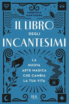Cover Il libro degli incantesimi. La nuova arte magica che cambia la tua vita