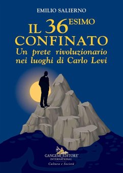 Il 36esimo confinato. Un prete rivoluzionario nei luoghi di Carlo Levi - Salierno, Emilio