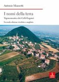 I nomi della terra. Toponomastica dei colli Euganei I nomi della terra. Toponomastica dei colli Euganei