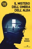 Il mistero dell'ombra dell'alba Il mistero dell'ombra dell'alba