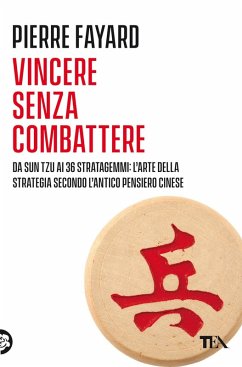 Cover Vincere senza combattere. Da Sun Tzu ai 36 stratagemmi: l'arte della strategia secondo l'antico pensiero cinese