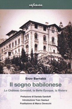 Cover Il sogno babilonese. Lo Château Grimaldi, la Belle Époque, la Riviera
