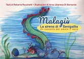 Malagiù la sirena di Senigallia. Un racconto per amare il mare Malagiù la sirena di Senigallia. Un racconto per amare il mare