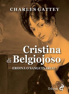 Cover Cristina di Belgiojoso. Eroina o sanguinaria?