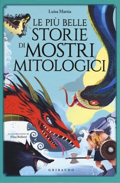 Le più belle storie di mostri mitologici - Mattia, Luisa