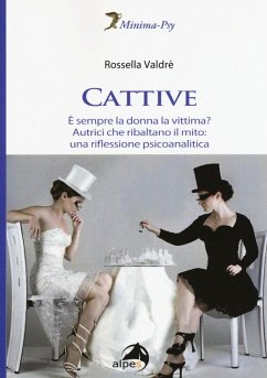 Cover Cattive. È sempre la donna la vittima? Autrici che ribaltano il mito: una riflessione psicoanalitica