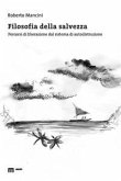 Filosofia della salvezza. Percorsi di liberazione dal sistema di autodistruzione Filosofia della salvezza. Percorsi di liberazione dal sistema di autodistruzione