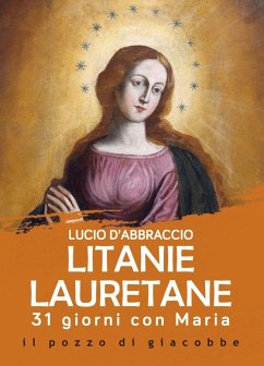 Litanie lauretane. 31 giorni con Maria - D'Abbraccio, Lucio