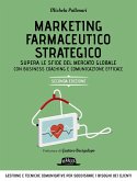 Marketing farmaceutico strategico. Supera le sfide del mercato globale con una gestione e comunicazione efficace Marketing farmaceutico strategico. Supera le sfide del mercato globale con una gestione e comunicazione efficace