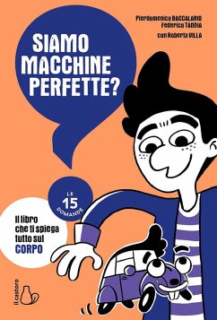 Siamo macchine perfette? Le 15 domande - Baccalario, Pierdomenico; Taddia, Federico