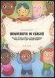 Benvenuto in classe! Percorsi di letto-scrittura e di apprendimento intensivo della L2 per bambini stranieri