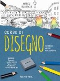 Corso di disegno. Materiali, metodi, realizzazioni Corso di disegno. Materiali, metodi, realizzazioni