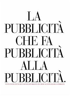 La pubblicità che fa pubblicità alla pubblicità. Venti anni di annunci di un'agenzia di pubblicità che crede all'efficacia della pubblicità Cover La pubblicità che fa pubblicità alla pubblicità. Venti anni di annunci di un'agenzia di pubblicità che crede all'efficacia della pubblicità
