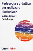 Pedagogia e didattica per realizzare l'inclusione. Guida all''Index'