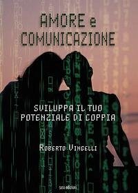 Cover Amore e comunicazione. Sviluppa il tuo potenziale di coppia