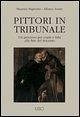 Pittori in tribunale. Un processo per copie e falsi alla fine del Seicento