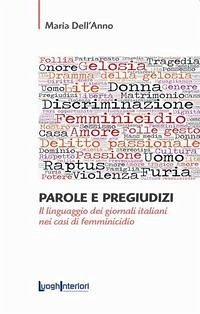 Cover Parole e pregiudizi. Il linguaggio dei giornali italiani nei casi di femminicidio