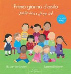 Primo giorno d'asilo. Ediz. italiana e araba