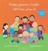 Primo giorno d'asilo. Ediz. italiana e araba Primo giorno d'asilo. Ediz. italiana e araba