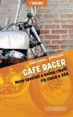 Cafe Racers. Moto speciali e anime ribelli tra Italia e USA Cafe Racers. Moto speciali e anime ribelli tra Italia e USA