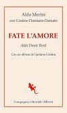 Fate l'amore. Alda Dante Rock Fate l'amore. Alda Dante Rock