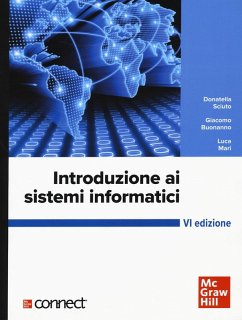 Introduzione ai sistemi informatici - Sciuto, Donatella; Buonanno, Giacomo; Mari, Luca Introduzione ai sistemi informatici - Sciuto, Donatella; Buonanno, Giacomo; Mari, Luca