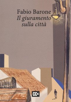 Il giuramento sulla città - Barone, Fabio