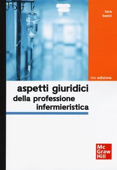 Aspetti giuridici della professione infermieristica - Benci, Luca