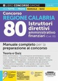 Concorso regione Calabria 80 istruttori direttivi amministrativo-finanziari (COD. 01). Manuale completo per la preparazione al concorso