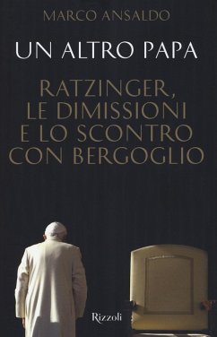Cover Un altro papa. Ratzinger, le dimissioni e lo scontro con Bergoglio