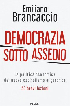 Cover Democrazia sotto assedio. La politica economica del nuovo capitalismo oligarchico. 50 brevi lezioni