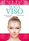 Yoga per il viso. Esercizi e pratiche anti-aging Yoga per il viso. Esercizi e pratiche anti-aging