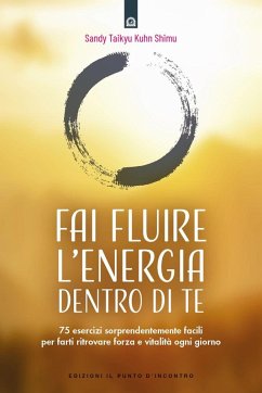 Cover Fai fluire l'energia dentro di te. 75 esercizi sorprendentemente facili per farti ritrovare forza e vitalità ogni giorno