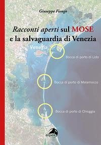 Racconti aperti sul MOSE e la salvaguardia di Venezia - Fiengo, Giuseppe