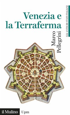 Venezia e la Terraferma (1404-1797). Gli antichi stati italiani Cover Venezia e la Terraferma (1404-1797). Gli antichi stati italiani