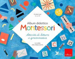 Album didattico Montessori. Attività di scrittura e grammatica. (6-8 anni). La guida per l'insegnante - Lupi, Andrea