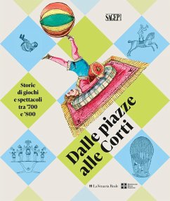 Cover Dalle piazza alle corti. Storie di giochi e spettacoli tra '700 e '800